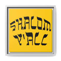 Square Framed Premium Gallery Wrap Canvas "Shalom Y'All"