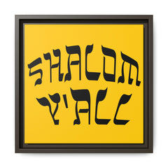 Square Framed Premium Gallery Wrap Canvas "Shalom Y'All"