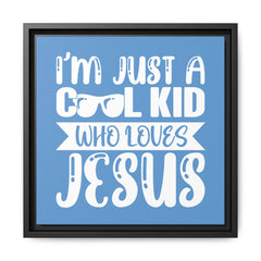 I'm Just A Cool Kid Blue Theme Framed Canvas Wall Art Inspirational Christian Decor
