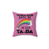 Christian Throw Pillow "When God Made Me He Said Ta-Da" Gift in Pink