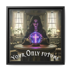 Your Only Future Canvas Wrap