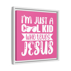 I'm Just A Cool Kid Framed Canvas Wall Art Inspirational Christian Decor Pink Theme