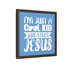 I'm Just A Cool Kid Blue Theme Framed Canvas Wall Art Inspirational Christian Decor