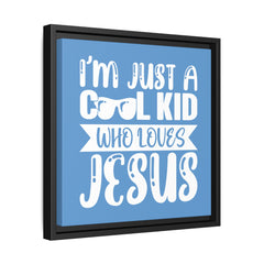 I'm Just A Cool Kid Blue Theme Framed Canvas Wall Art Inspirational Christian Decor