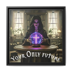 Your Only Future Canvas Wrap