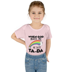 Baby Rib Infant Bodysuit "When God Made Me He Said Ta-Da"
