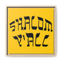 Square Framed Premium Gallery Wrap Canvas "Shalom Y'All"