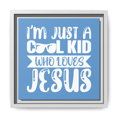 I'm Just A Cool Kid Blue Theme Framed Canvas Wall Art Inspirational Christian Decor