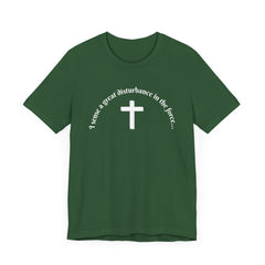 Funny Religious T-Shirt - 'I sense a great disturbance in the force...' white font