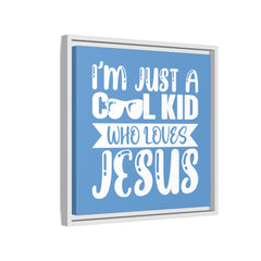 I'm Just A Cool Kid Blue Theme Framed Canvas Wall Art Inspirational Christian Decor