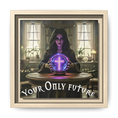 Your Only Future Canvas Wrap