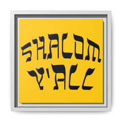 Square Framed Premium Gallery Wrap Canvas "Shalom Y'All"