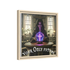 Your Only Future Canvas Wrap