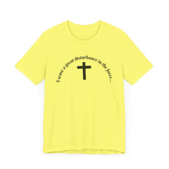 Funny Religious T-Shirt - 'I sense a great disturbance in the force...' I