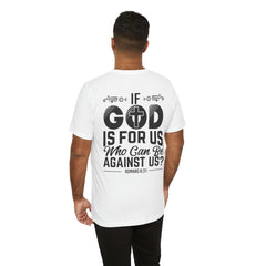 Christian Graphic Tee 'If God is For Us, Who Can Be Against Us Printed on Back