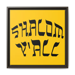 Square Framed Premium Gallery Wrap Canvas "Shalom Y'All"