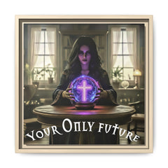 Your Only Future Canvas Wrap