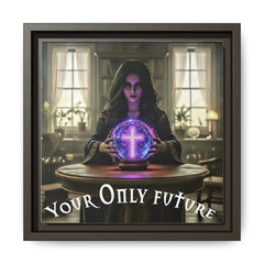 Your Only Future Canvas Wrap
