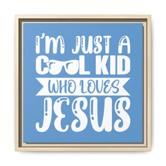 I'm Just A Cool Kid Blue Theme Framed Canvas Wall Art Inspirational Christian Decor