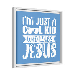 I'm Just A Cool Kid Blue Theme Framed Canvas Wall Art Inspirational Christian Decor