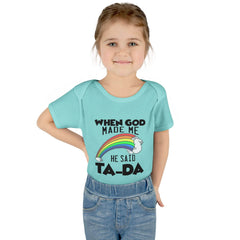 Baby Rib Infant Bodysuit "When God Made Me He Said Ta-Da"