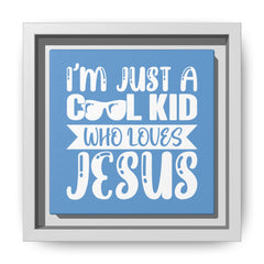 I'm Just A Cool Kid Blue Theme Framed Canvas Wall Art Inspirational Christian Decor