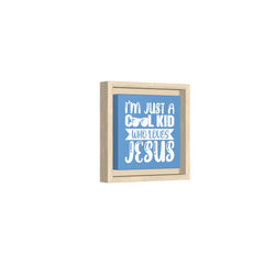 I'm Just A Cool Kid Blue Theme Framed Canvas Wall Art Inspirational Christian Decor