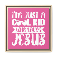 I'm Just A Cool Kid Framed Canvas Wall Art Inspirational Christian Decor Pink Theme