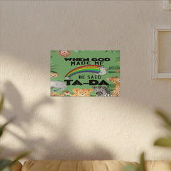 When God Made Me He Said Ta-Da rainbow safari animals Canvas