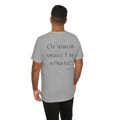 Of Whom Shall I Be Afraid