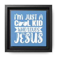 I'm Just A Cool Kid Blue Theme Framed Canvas Wall Art Inspirational Christian Decor
