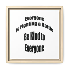 Everyone Battles Be Kind Framed Canvas Wall Art Inspirational Christian Decor