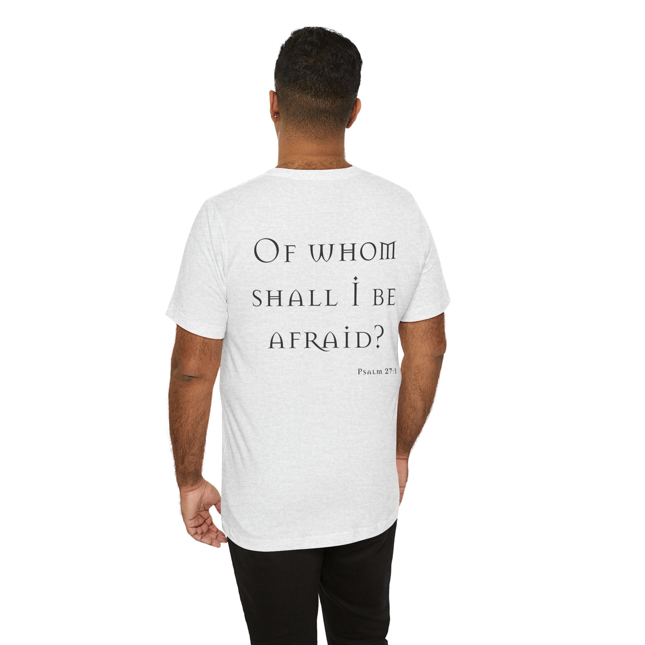 Of Whom Shall I Be Afraid
