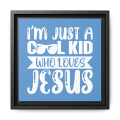 I'm Just A Cool Kid Blue Theme Framed Canvas Wall Art Inspirational Christian Decor