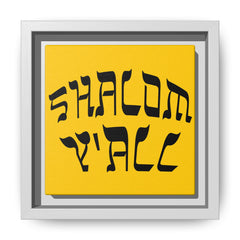 Square Framed Premium Gallery Wrap Canvas "Shalom Y'All"