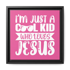 I'm Just A Cool Kid Framed Canvas Wall Art Inspirational Christian Decor Pink Theme