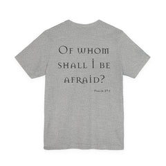 Of Whom Shall I Be Afraid