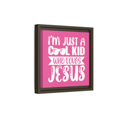 I'm Just A Cool Kid Framed Canvas Wall Art Inspirational Christian Decor Pink Theme