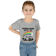 Baby Rib Infant Bodysuit "When God Made Me He Said Ta-Da"