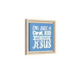 I'm Just A Cool Kid Blue Theme Framed Canvas Wall Art Inspirational Christian Decor