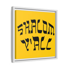 Square Framed Premium Gallery Wrap Canvas "Shalom Y'All"