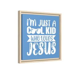 I'm Just A Cool Kid Blue Theme Framed Canvas Wall Art Inspirational Christian Decor