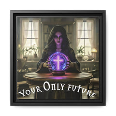 Your Only Future Canvas Wrap