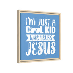 I'm Just A Cool Kid Blue Theme Framed Canvas Wall Art Inspirational Christian Decor