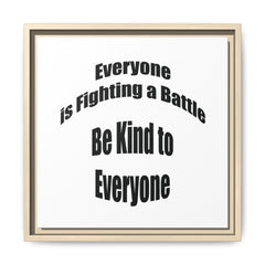 Everyone Battles Be Kind Framed Canvas Wall Art Inspirational Christian Decor