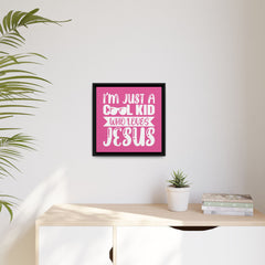 I'm Just A Cool Kid Framed Canvas Wall Art Inspirational Christian Decor Pink Theme