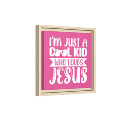 I'm Just A Cool Kid Framed Canvas Wall Art Inspirational Christian Decor Pink Theme