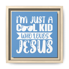 I'm Just A Cool Kid Blue Theme Framed Canvas Wall Art Inspirational Christian Decor
