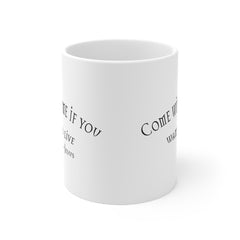 White Ceramic Mug Come with me"