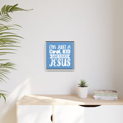I'm Just A Cool Kid Blue Theme Framed Canvas Wall Art Inspirational Christian Decor